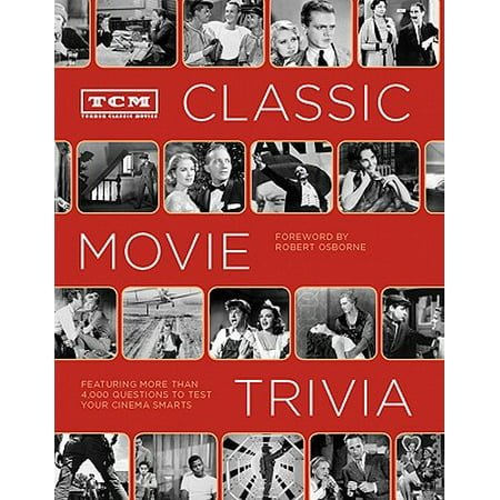TCM Classic Movie Trivia: Featuring More Than 4,000 Questions to Test Your Trivia