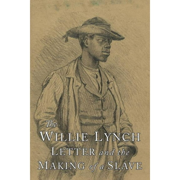 The Willie Lynch Letter and the Making of A Slave (Paperback)