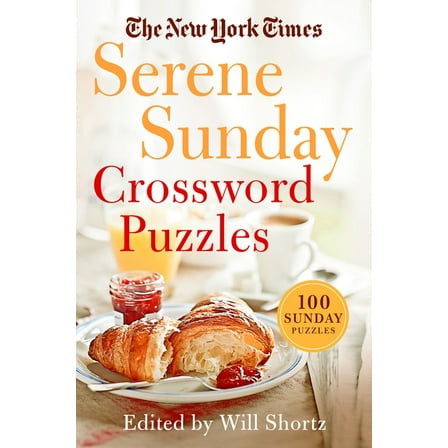 The New York Times Serene Sunday Crossword Puzzles: 100 Sunday Puzzles, (Paperback)