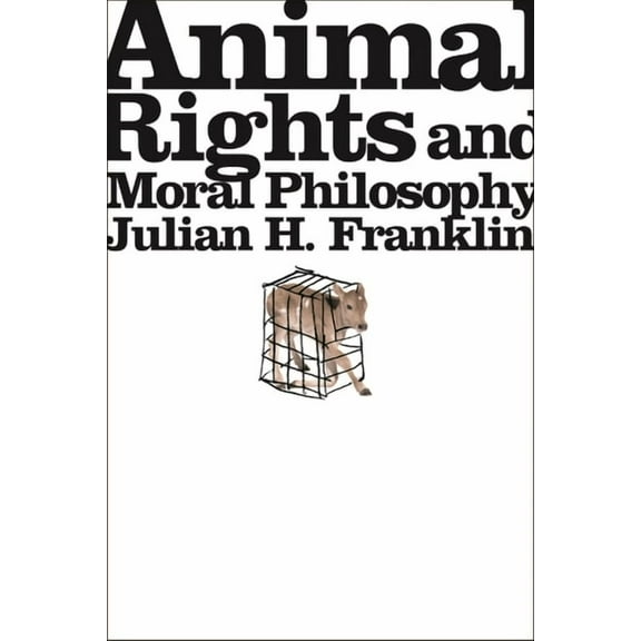 Animal Rights and Moral Philosophy, (Hardcover)