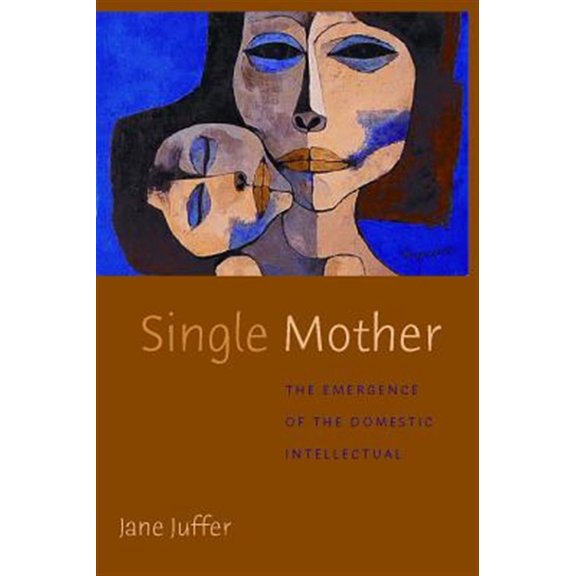 Pre-Owned Single Mother: The Emergence of the Domestic Intellectual, (Hardcover)