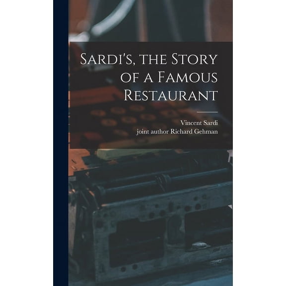 Sardi's, the Story of a Famous Restaurant, (Hardcover)
