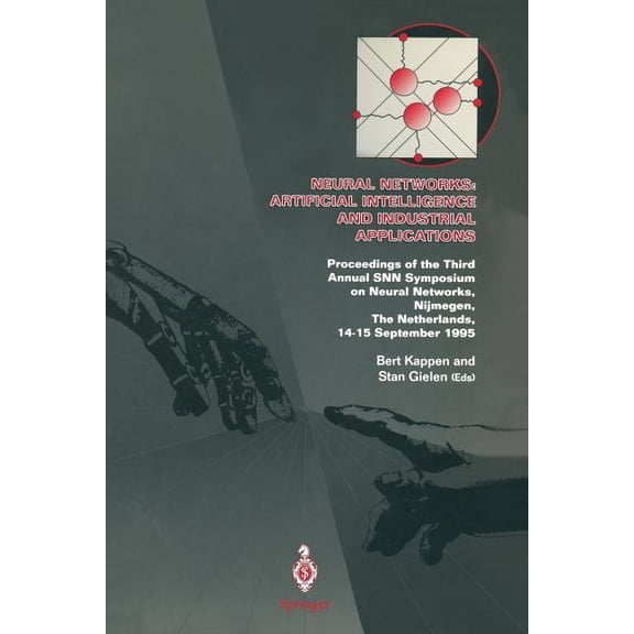 Neural Networks: Artificial Intelligence and Industrial Applications: Proceedings of the Third Annual Snn Symposium on N, (Paperback)
