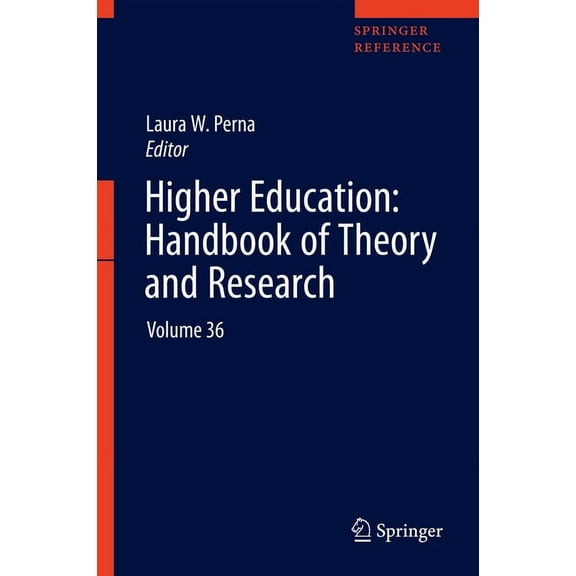 Higher Education: Handbook of Theory and Higher Education: Handbook of Theory and Research: Volume 36, Book 36, (Hardcover)