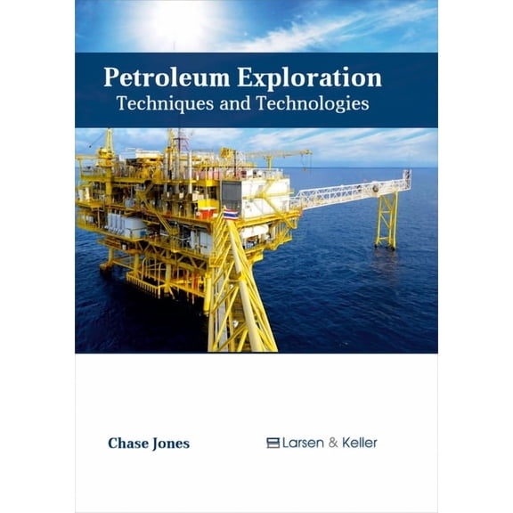 Petroleum Exploration: Techniques and Technologies, (Hardcover)