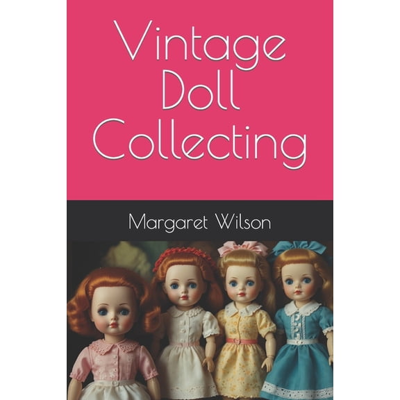 Vintage Doll Collecting (Paperback)