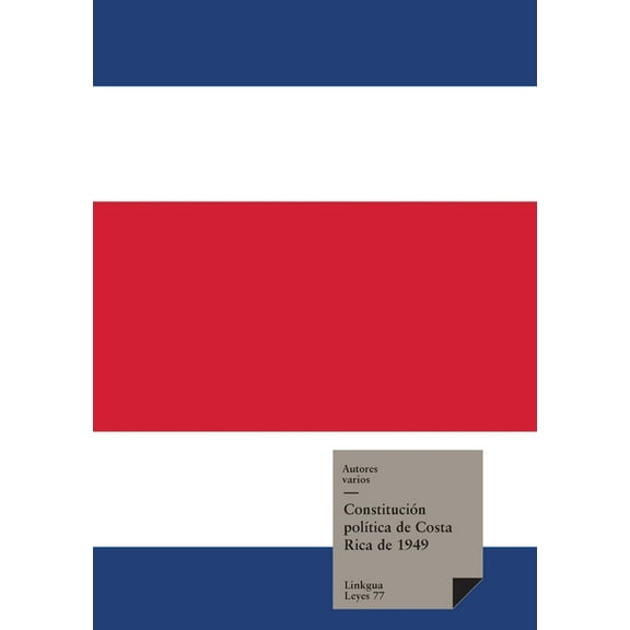 Leyes ConstituciÃ³n PolÃ­tica de Costa Rica 1949 con reformas hasta el 2003, Book 77, (Paperback)