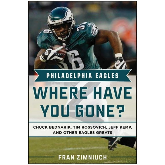 Where Have You Gone?: Philadelphia Eagles : Where Have You Gone? (Hardcover)