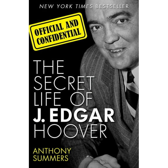 Official and Confidential: The Secret Life of J. Edgar Hoover, (Paperback)