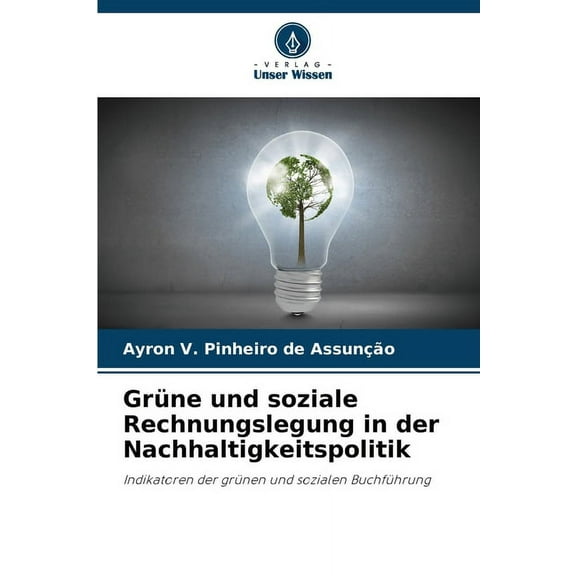 Grüne und soziale Rechnungslegung in der Nachhaltigkeitspolitik, (Paperback)