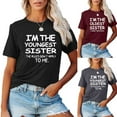 thumbnail image 5 of Lilgiuy Savings Women's Letter Print Tops I Am The Youngest Sister I Make The Rules Do Not Apply to Me Tee Sister Gathering Funny Shirt, 5 of 5