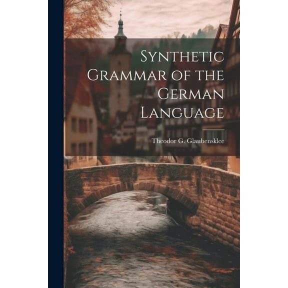 Synthetic Grammar of the German Language (Paperback)