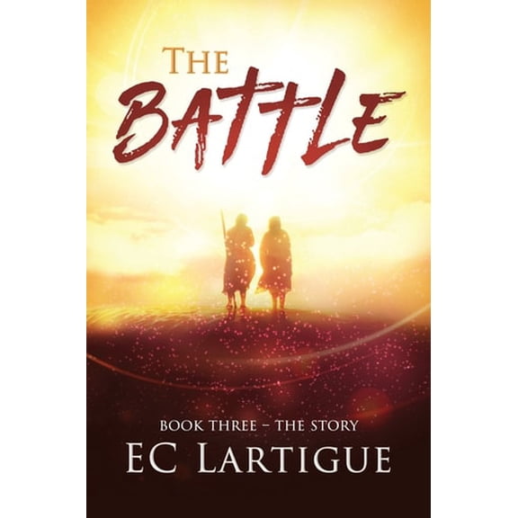 Pre-Owned The Battle: Book 3 - The Story (Paperback) 0692984232 9780692984239