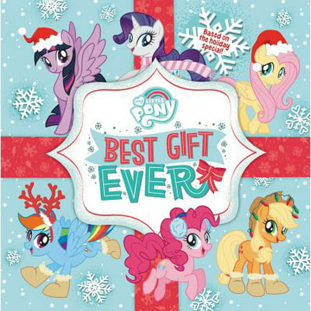 My Little Pony: Best Gift Ever (Board Book) (Best Gifts For Avid Readers)