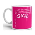 thumbnail image 2 of A List Of Things Better Than Being Gigi Mother's Day Coffee Tea Ceramic Mug Office Work Cup Gift 15 oz, 2 of 3