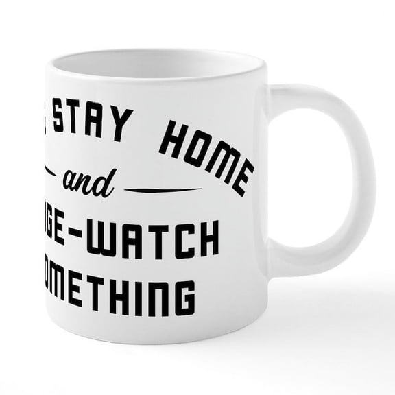 CafePress - Let's Stay Home And Binge W - 20 Oz White Ceramic Mega Mug