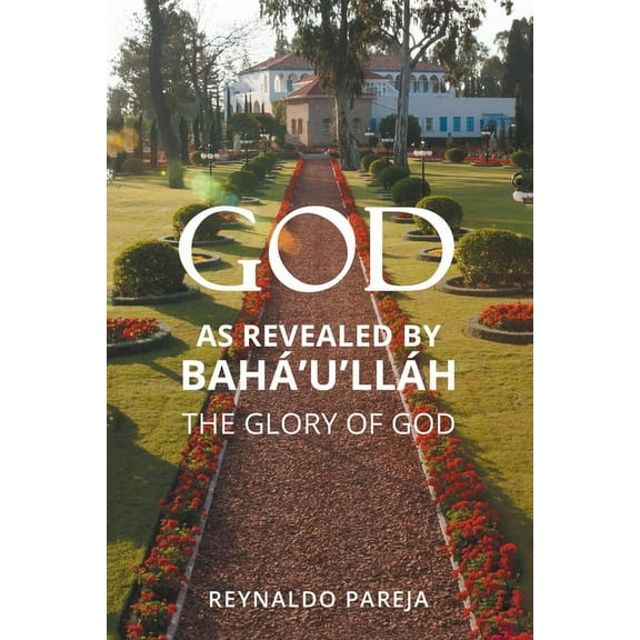 God as Revealed by BahÃ¡'u'llÃ¡h, (Paperback)