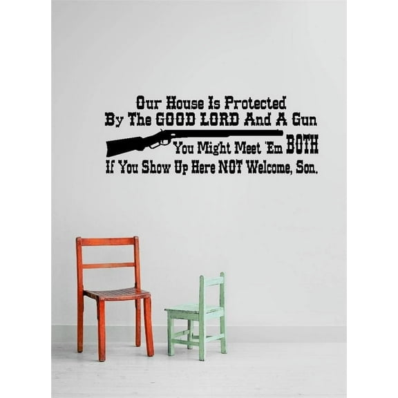 Custom Decals Our House Is Protected By The Good Lord And A Gun You Might Meet 'Em Both Quote 10x20 Inches
