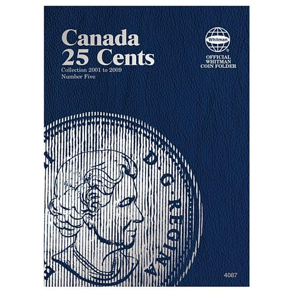 Official Whitman Coin Folder Official Whitman(r) Coin Folder - Canada Quarters (25 Cents) Collection #5: 2001-2009, (Hardcover)