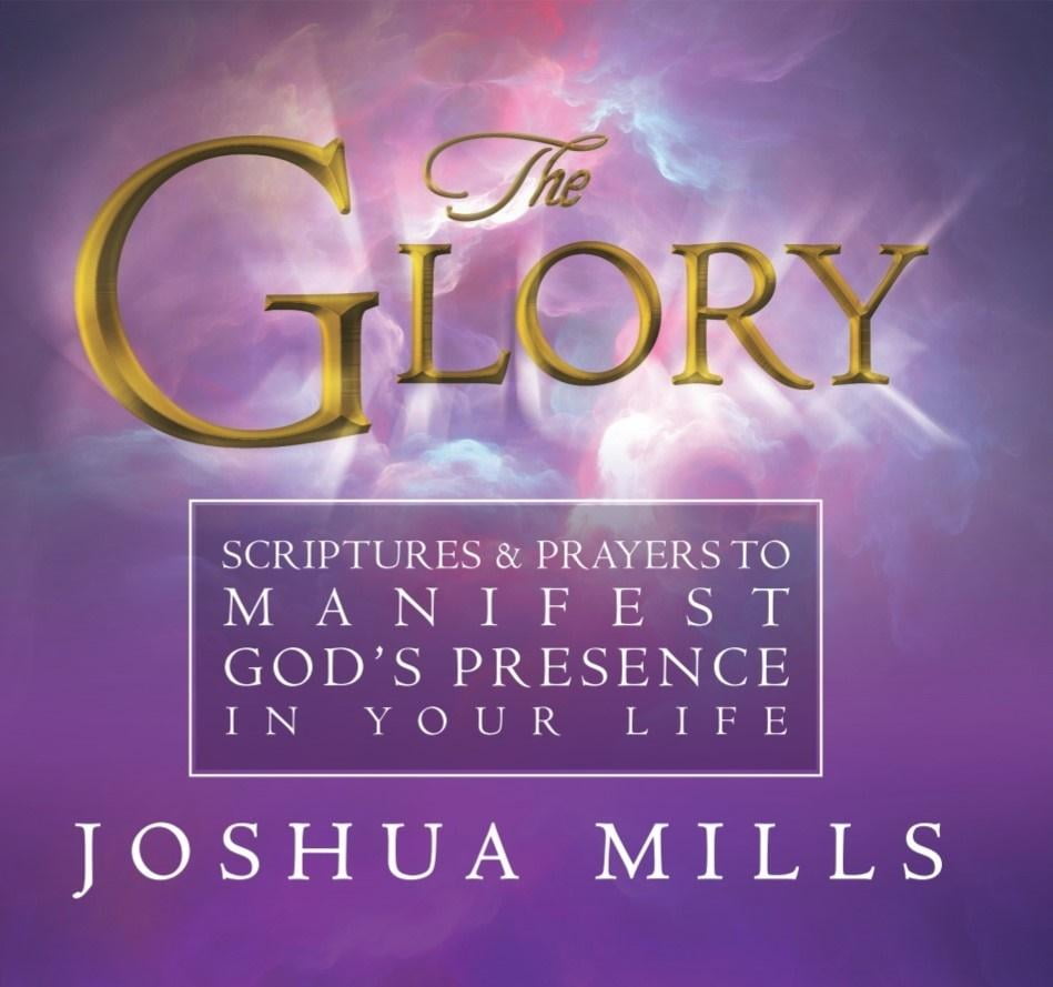 The Glory Scriptures & Prayers To Manifest God's Presence In Your