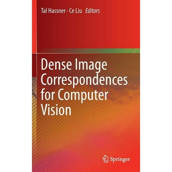 Dense Image Correspondences for Computer Vision, (Hardcover)