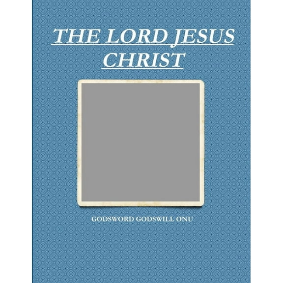 The Lord Jesus Christ, (Paperback)