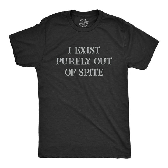 Mens I Exist Purely Out Of Spite T Shirt Funny Sarcastic Text Graphic Tee for Guys Graphic Tees