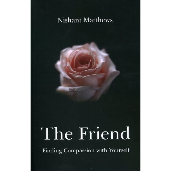 The Friend : Finding Compassion with Yourself (Paperback)