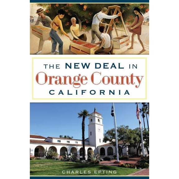 The New Deal in Orange County, California (Paperback)