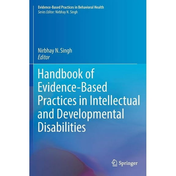 Evidence-Based Practices in Behavioral H Handbook of Evidence-Based Practices in Intellectual and Developmental Disabilities, (Hardcover)