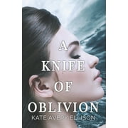 A Knife of Oblivion (Paperback) by Kate Avery Ellison