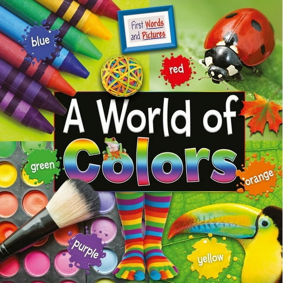 First Words and Pictures: A World of Colors (Hardcover)