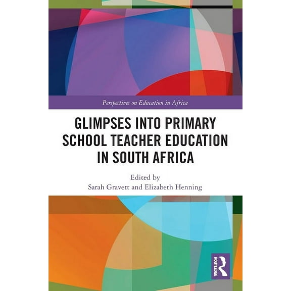 Perspectives on Education in Africa Glimpses into Primary School Teacher Education in South Africa, (Paperback)