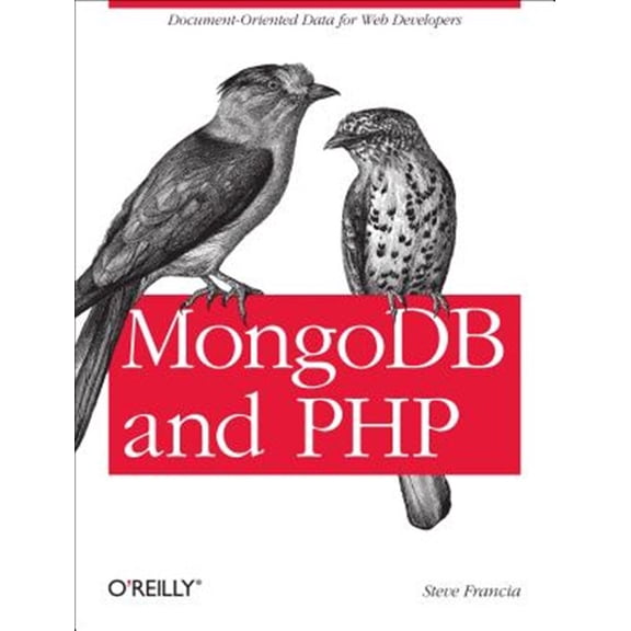 Pre-Owned MongoDB and PHP: Document-Oriented Data for Web Developers (Paperback) 1449314368 9781449314361