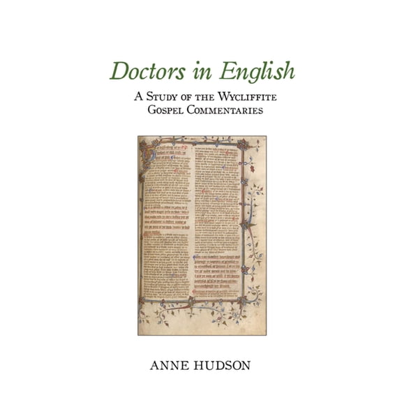 Exeter Medieval Texts and Studies Doctors in English: A Study of the Wycliffite Gospel Commentaries, (Paperback)