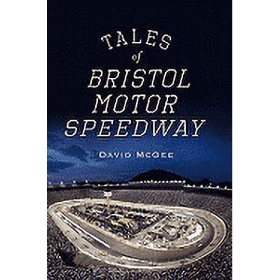 Landmarks: Tales of Bristol Motor Speedway (Paperback)