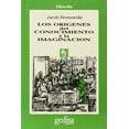 thumbnail image 1 of Los Origenes Del Conocimiento Y La Imaginación Gedisa 9788474321326, 1 of 2