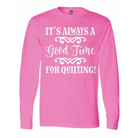 Inktastic Quilter Time for Quilting Long Sleeve T-Shirt