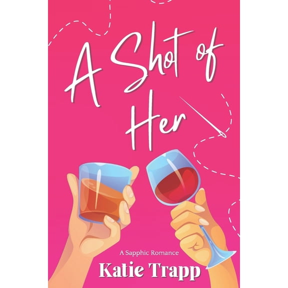A Shot of Her: A Sapphic Romance, (Paperback)