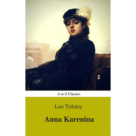 Anna Karenina (Best Navigation, Active TOC) (A to Z Classics) -