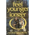 thumbnail image 1 of Pre-Owned How to Feel Younger, Longer (Paperback) 9780878572786, 1 of 1