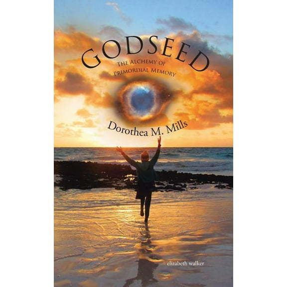 Godseed: The Alchemy of Primordial Memory (Paperback)