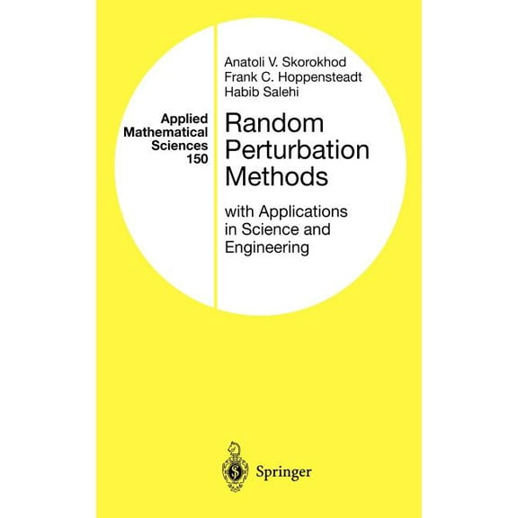 Applied Mathematical Sciences Random Perturbation Methods with Applications in Science and Engineering, Book 150, (Hardcover)