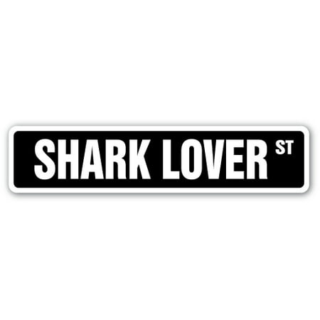 SHARK LOVER Street Sign animal fish ocean teeth jaws | Indoor/Outdoor |  24