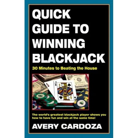 Quick Guide to Winning Blackjack, 2nd Edition: 30 Minutes to...
