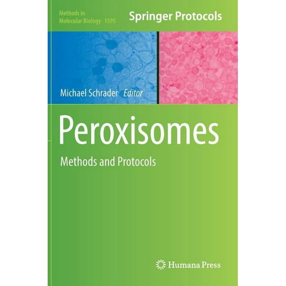 Methods in Molecular Biology Peroxisomes: Methods and Protocols, Book 1595, (Hardcover)