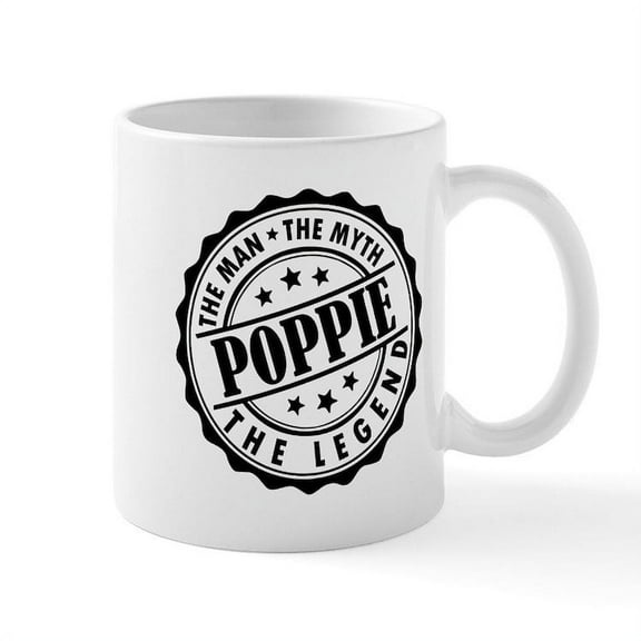 CafePress - Poppie The Man The Myth The Legend Mugs - 11 oz Ceramic Mug - Novelty Coffee Tea Cup