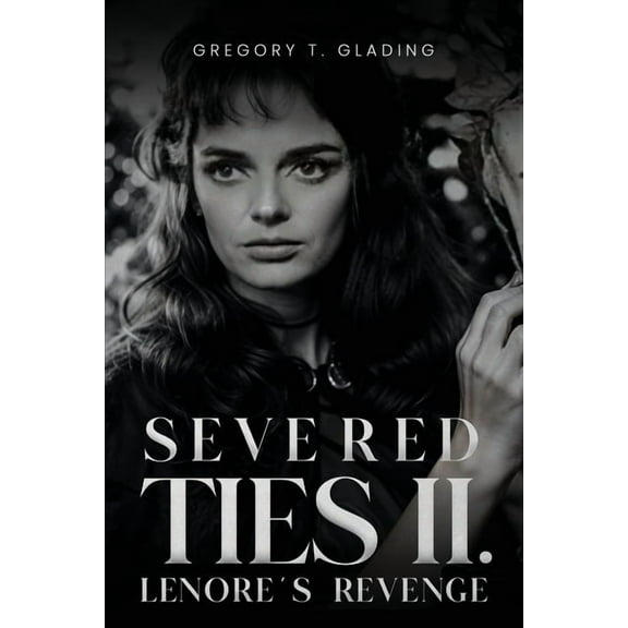 Severed Ties II: Lenore's Revenge, (Paperback)