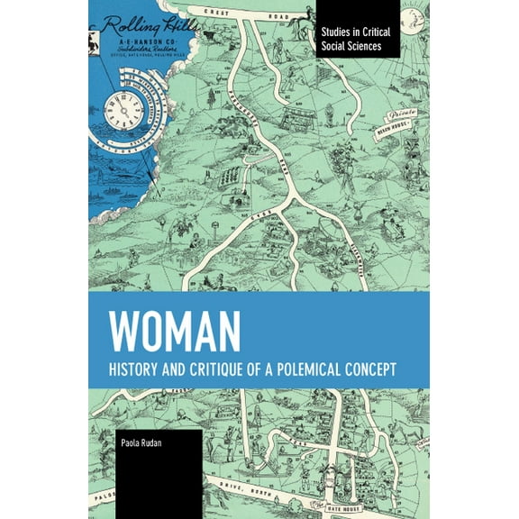 Studies in Critical Social Sciences Woman: History and Critique of a Polemical Concept, (Paperback)
