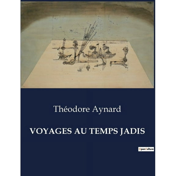 Voyages Au Temps Jadis (Paperback)